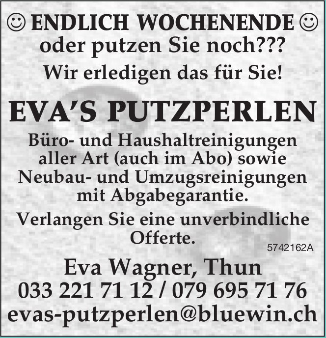 Eva’s Putzperlen, Thun - Endlich Wochenende oder putzen Sie noch???