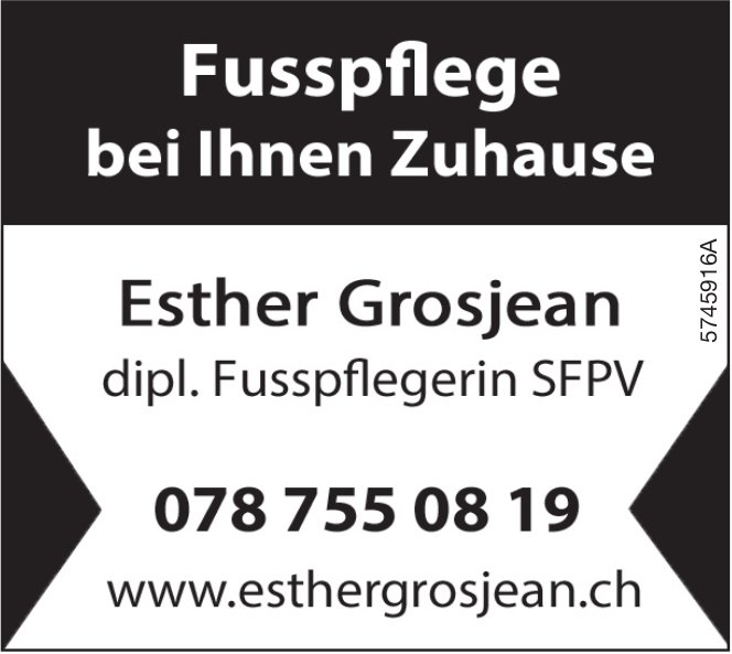 Esther Grosjean, Fusspflege bei Ihnen Zuhause