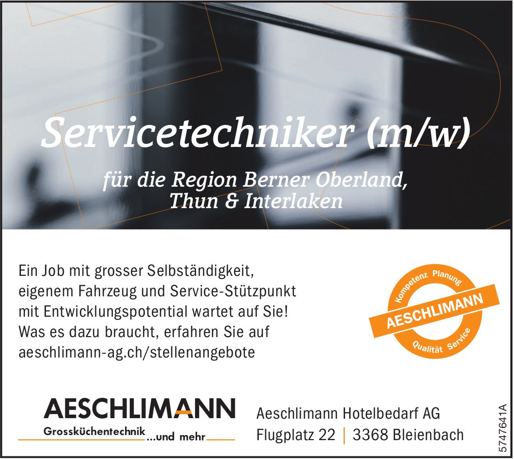 Servicetechniker (m/w), Aeschlimann Hotelbedarf AG, Bleienbach, gesucht
