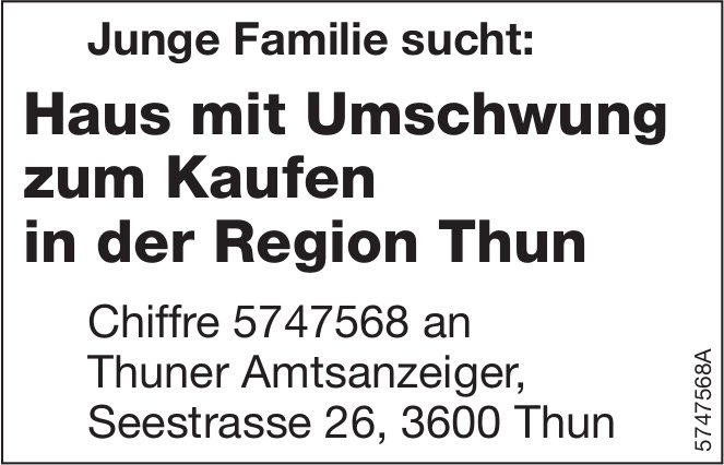 Haus mit Umschwung, Thun, zu kaufen gesucht