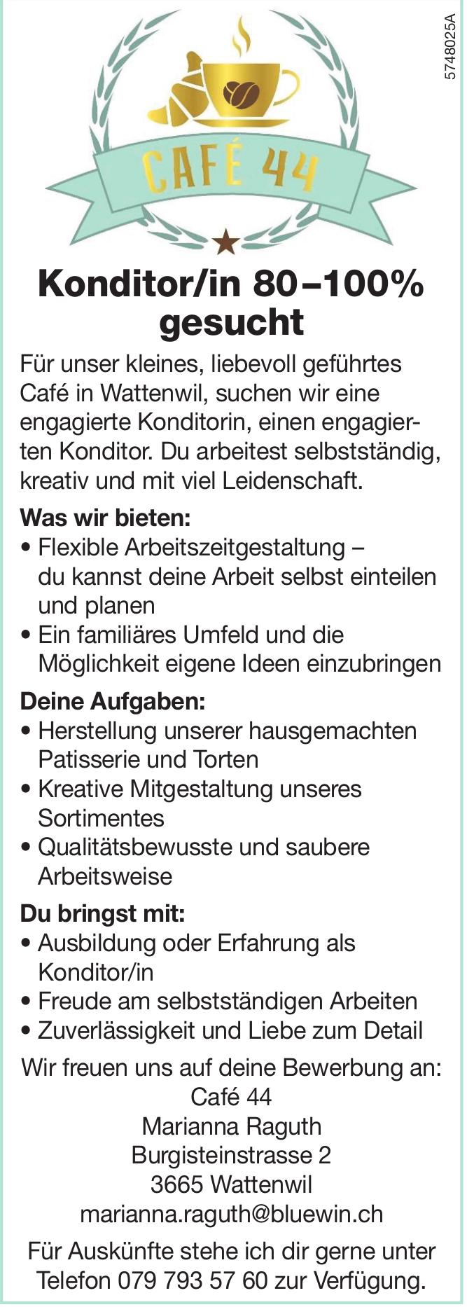 Konditor/in 80 –100% gesucht, Café 44, Wattenwil, gesucht
