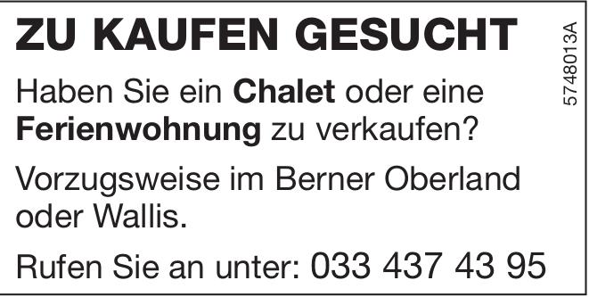 Chalet, zu kaufen gesucht