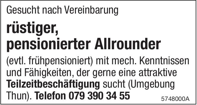 Rüstiger, pensionierter Allrounder, gesucht