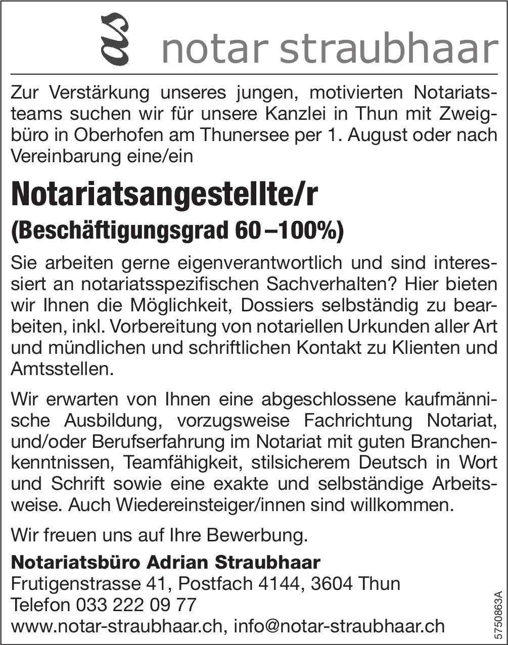 Notariatsangestellte/r (Beschäftigungsgrad 60–100%), Notariatsbüro Adrian Straubhaar, Thun, Gesucht