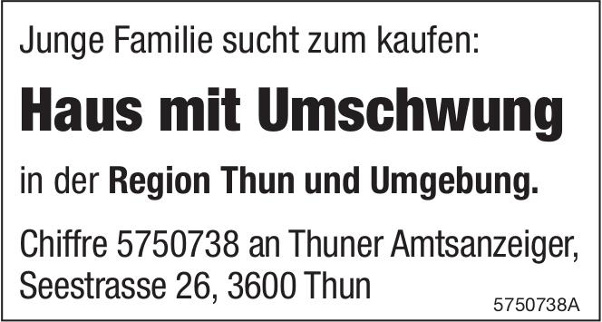 Haus mit Umschwung, Thun, zu kaufen gesucht