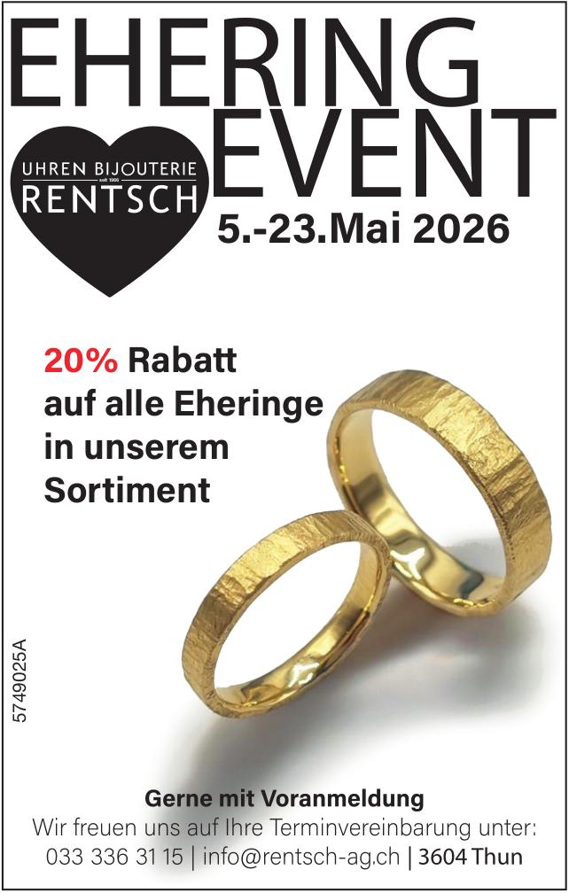 EHERING EVENT, 5. - 23. Mai, RENTSCH, Thun