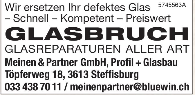 Meinen & Partner GmbH, Steffisburg - Wir ersetzen Ihr defektes Glas