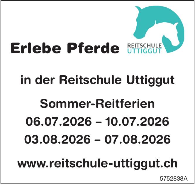 Sommer-Reitferien, 6. Juli - 7. August, Reitschule Uttiggut