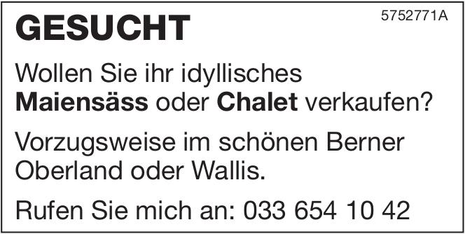 Wollen Sie ihr idyllisches Maiensäss oder Chalet verkaufen? Vorzugsweise im schönen Berner Oberland oder Wallis, zu kaufen gesucht