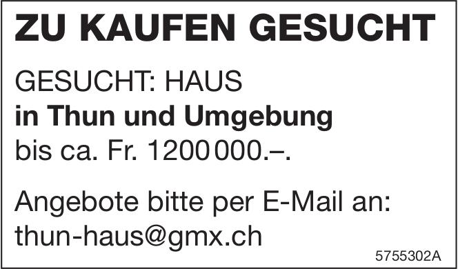 GESUCHT: HAUS, Thun, zu kaufen gesucht