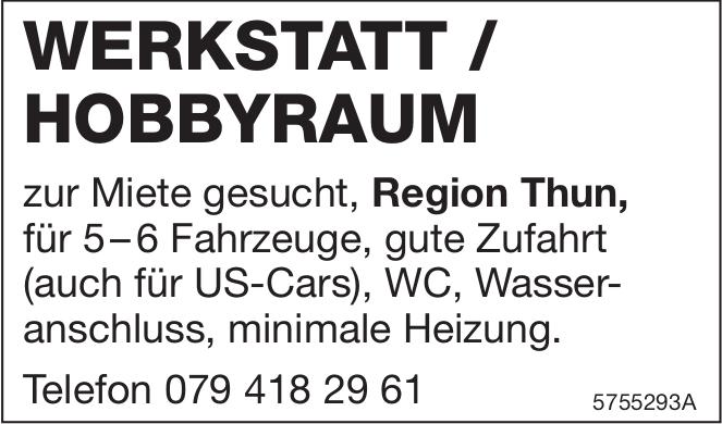 WERKSTATT / HOBBYRAUM, Thun, zu mieten gesucht