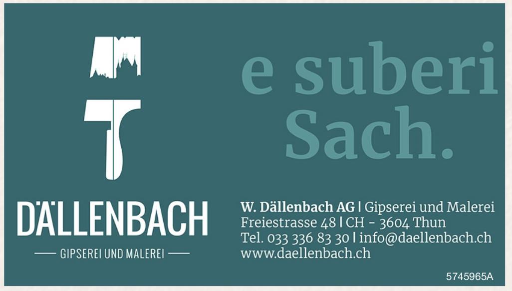 W. Dällenbach AG, Thun - e suberi Sach.