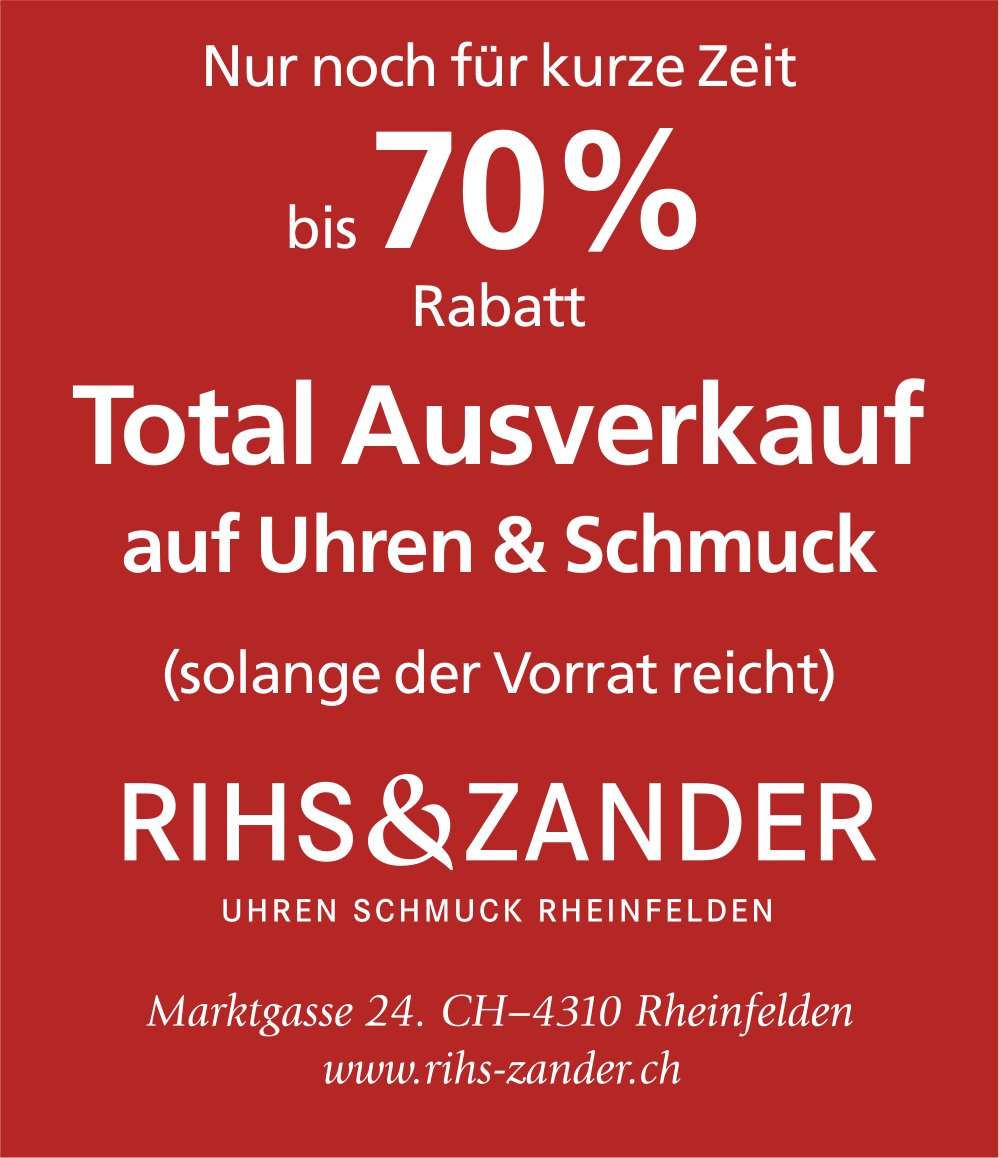 Rihs & Zander, Rheinfelden - Total Ausverkauf bis 70% Rabatt