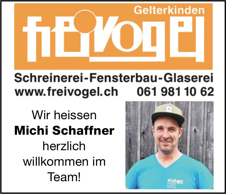 Freivogel, Gelterkinden - Wir heissen Michi Schaffner herzlich willkommen im Team!
