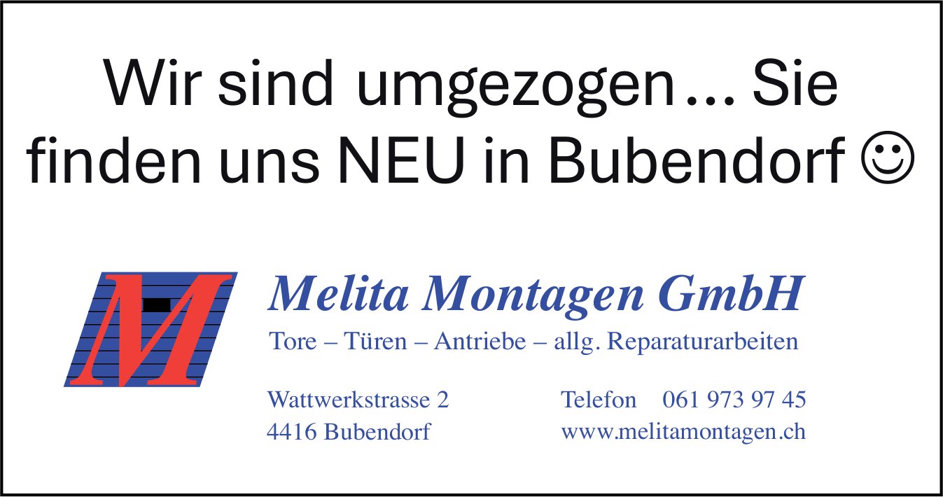 Melita Montagen GmbH, Bubendorf - Wir sind umgezogen