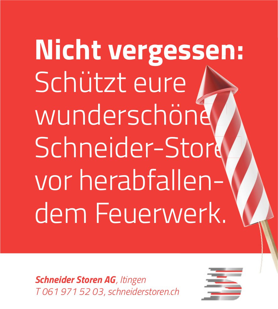 Schneider Storen AG, Itingen - Schützt eure wunderschöne Schneider-Store von herabfallendem Feuerwerk.