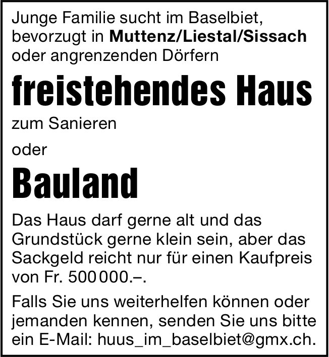 Freistehendes Haus zum Sanieren oder Bauland, Muttenz, Liestal, Sissach,  zu kaufen gesucht