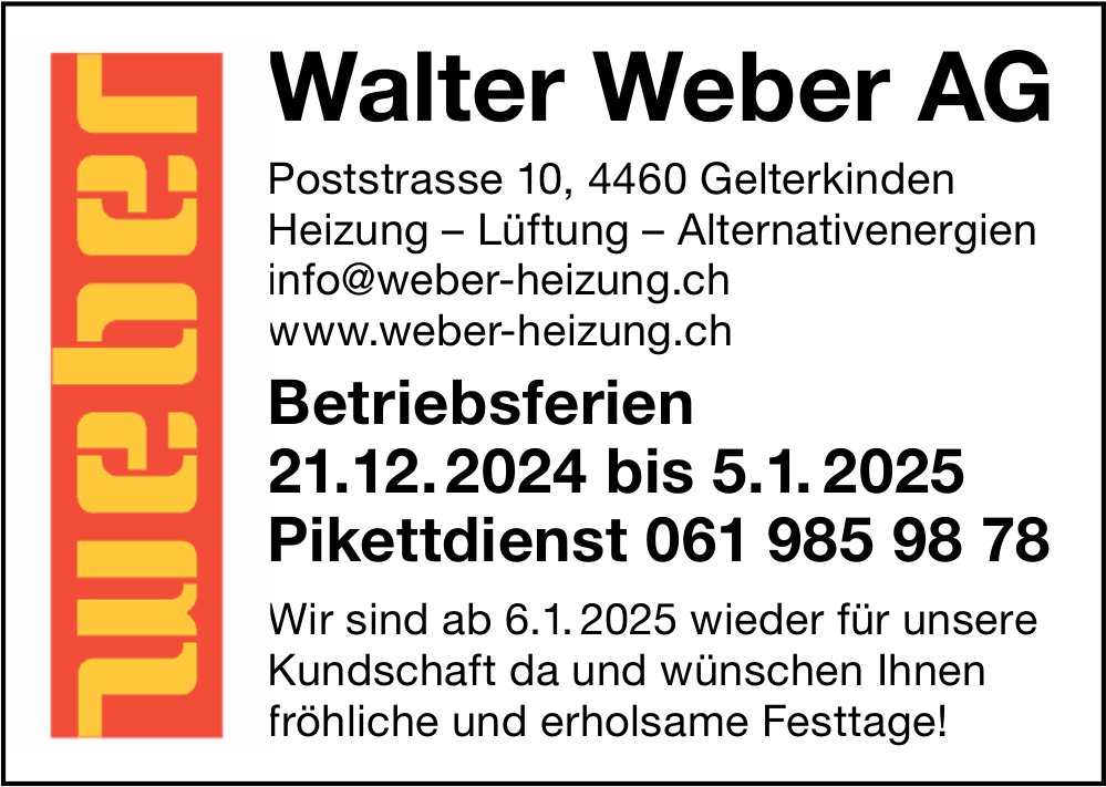 Walter Weber AG, Gelterkinden - Betriebsferien 21.12.2024 bis 5.1.2025