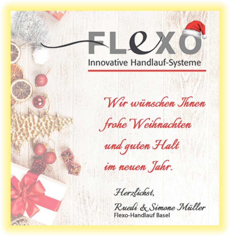 Flexo-Handlauf, Basel - Wir wünschen Ihnen frohe Weihnachten und einen guten Halt im neuen Jahr.