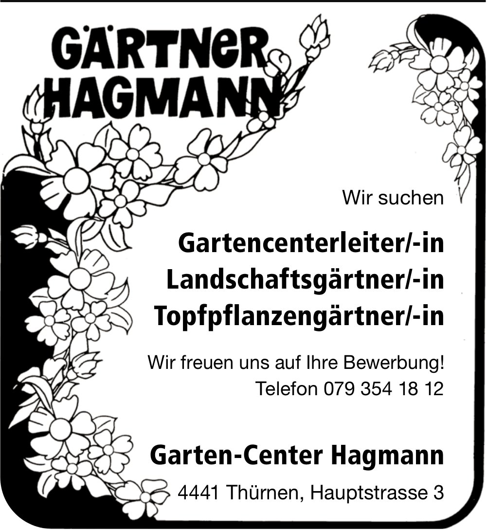 Gartencenterleiter/-in, Landschaftsgärtner/-in,  Topfpflanzengärtner/-in, Garten-Center Hagmann, Thürnen,  gesucht