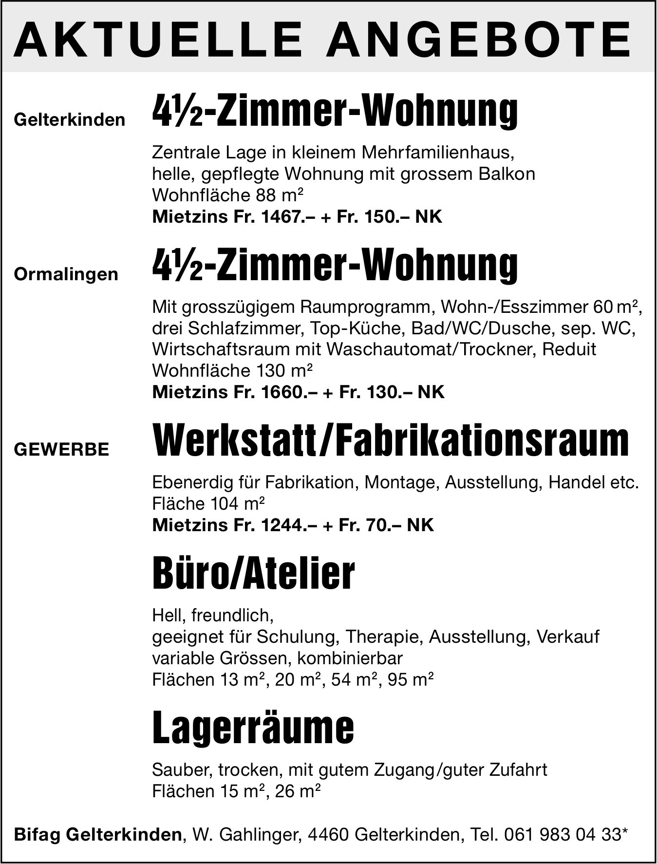 4.5-Zimmer-Wohnungen, Werkstatt/Fabrikationsraum,  Büro/Atelier und Lagerräume, Gelterkinden und Ormalingen,  zu vermieten