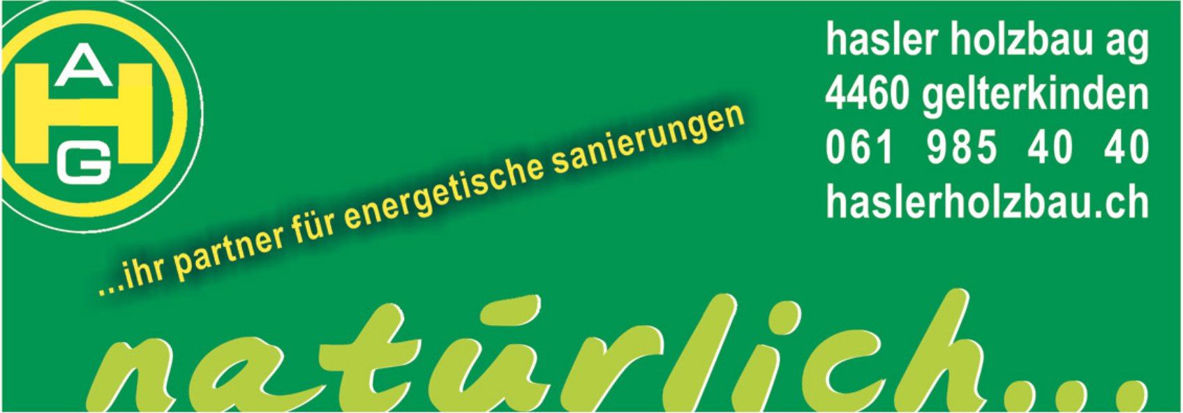 Hasler Holzbau AG, Gelterkinden - natürlich... ...Ihr Partner für energetische Sanierungen