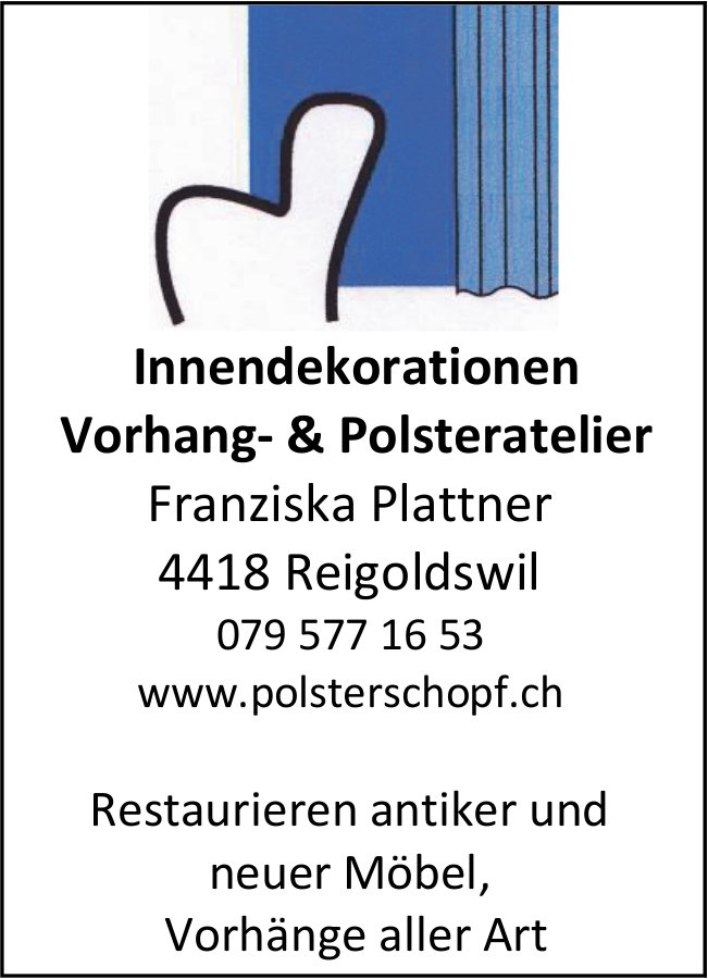 Franziska Plattner, Reigoldswil - Innendekorationen, Vorhang-&Polsteratelier