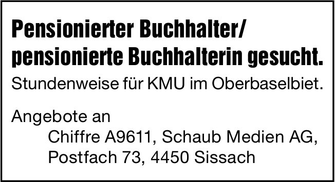 Pensionierte/r Buchhalter/in, KMU, Oberbaselbiet, gesucht