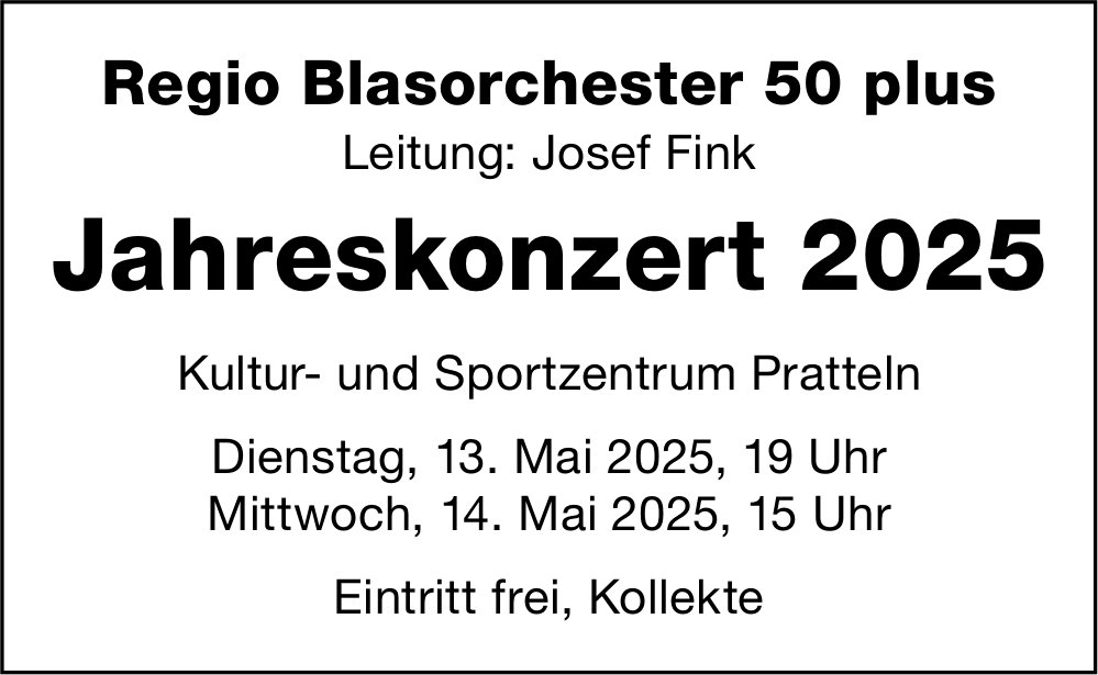 Jahreskonzert Regio Blasorchester 50 plus, 13. und 14. Mai, Kultur- und Sportzentrum, Pratteln