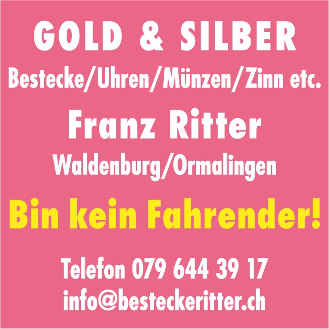 Franz Ritter, Waldenburg/Ormalingen - Gold & Silber