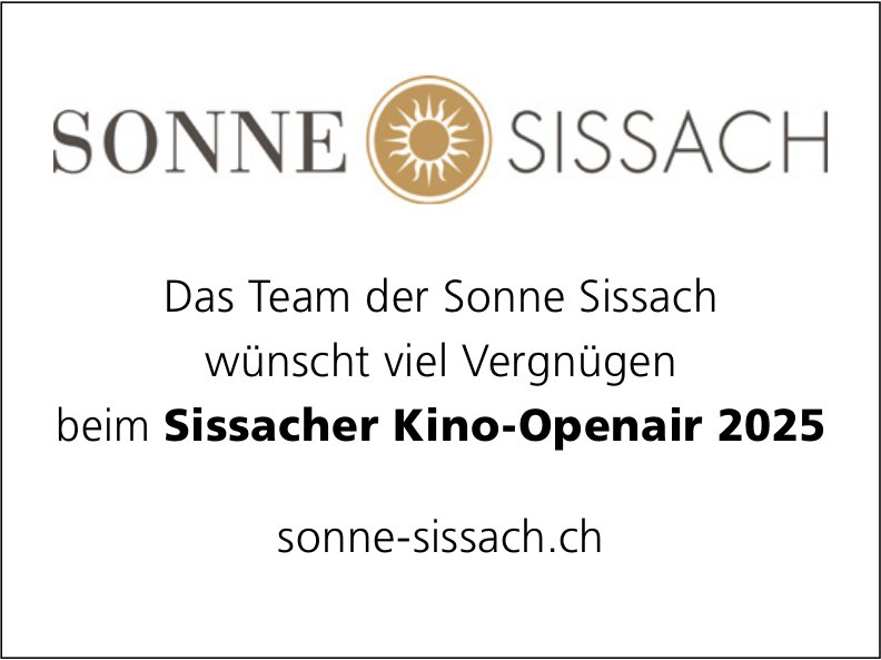 Sonne Sissach, wünscht viel Vergnügen beim Sissacher Kino-Openair