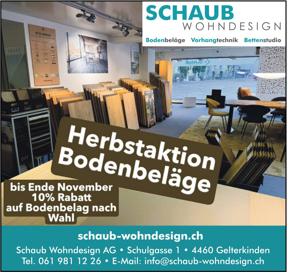 Schaub Wohndesign AG, Gelterkinden - Herbstaktion Bodenbeläge