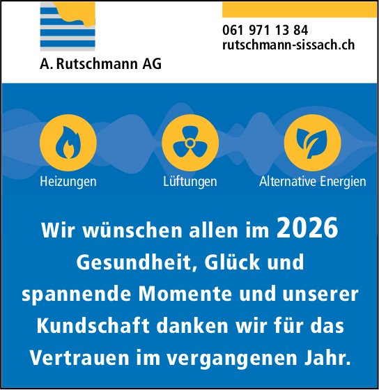 A. Rutschmann AG, Wir wünschen allen im 2026 Gesundheit, Glück und spannende Momente und unserer Kundschaft danken wir für das Vertrauen im vergangenen Jahr.