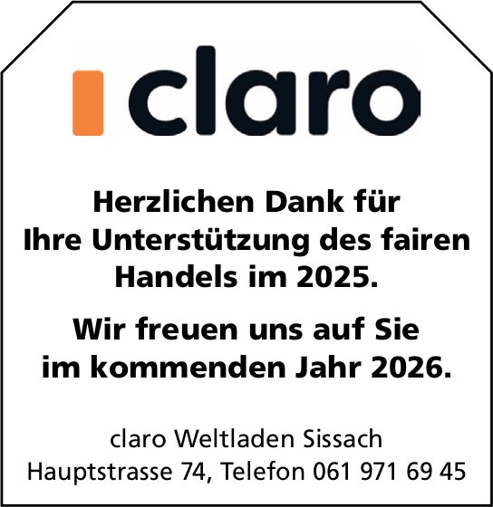 claro Weltladen Sissach, Herzlichen Dank für Ihre Unterstützung des fairen Handels im 2025.