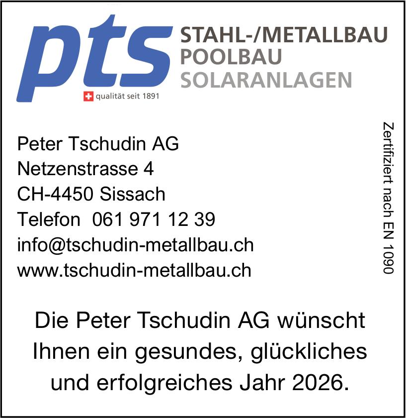 Peter Tschudin AG, Sissach - Die Peter Tschudin AG wünscht Ihnen ein gesundes, glückliches und erfolgreiches Jahr 2026.