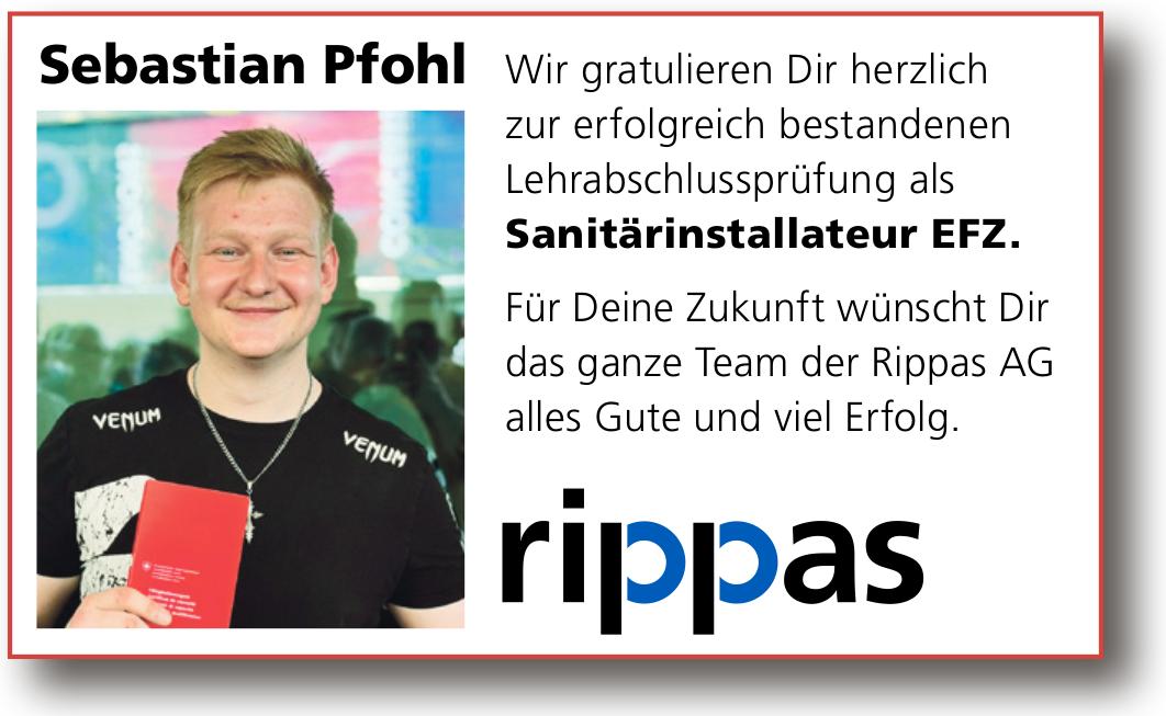 Rippas AG, Sebastian Pfohl Wir gratulieren Dir herzlich zur erfolgreich bestandenen Lehrabschlussprüfung