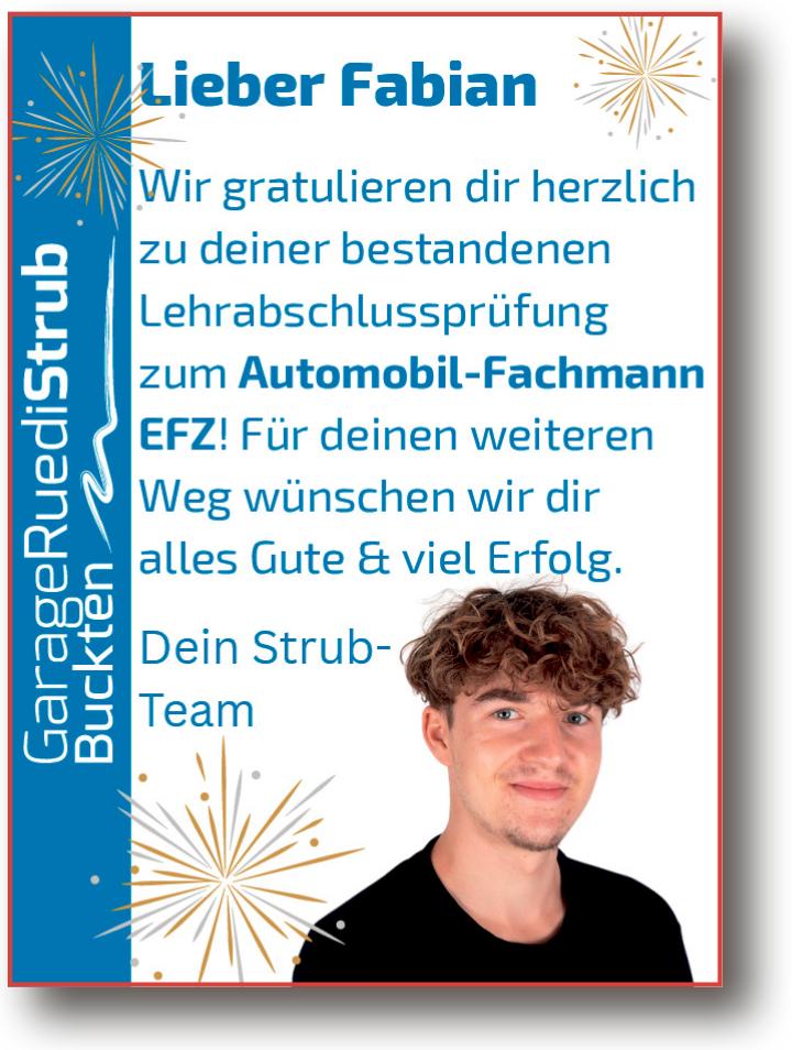Garage Ruedi Strub, Lieber Fabian Wir gratulieren dir herzlich zu deiner bestandenen Lehrabschlussprüfung