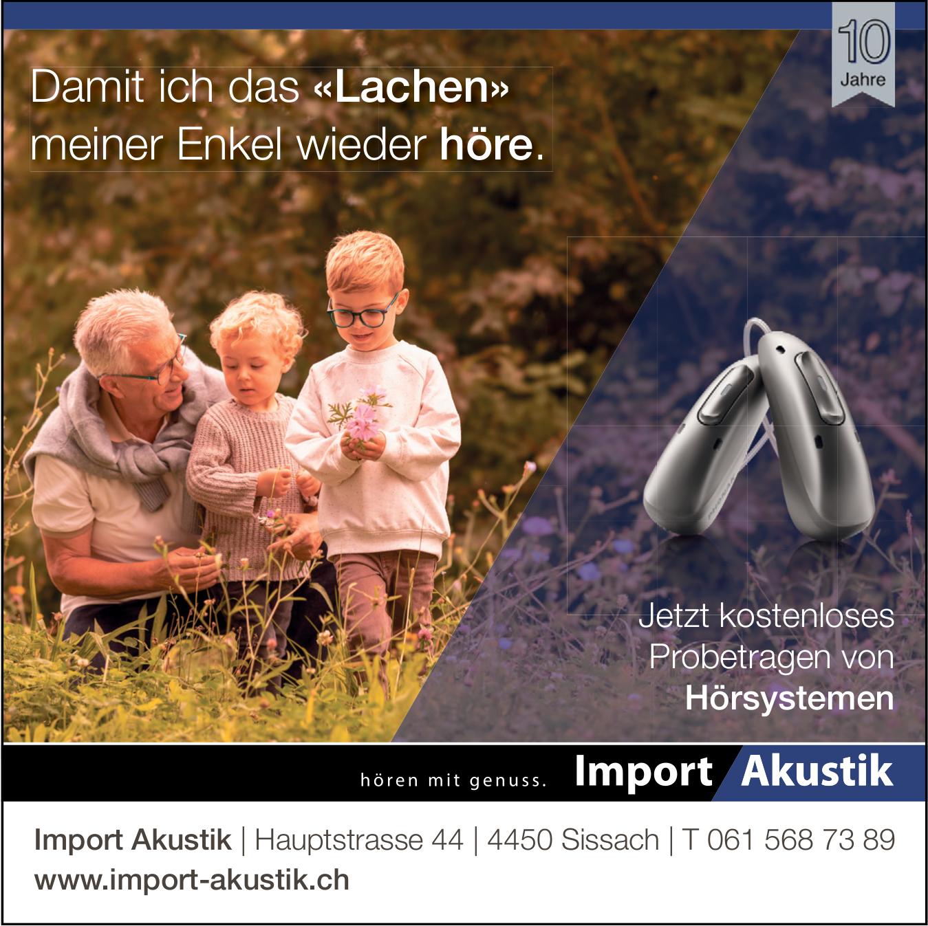 Import Akustik, Sissach - Damit ich das «Lachen» meiner Enkel wieder höre.