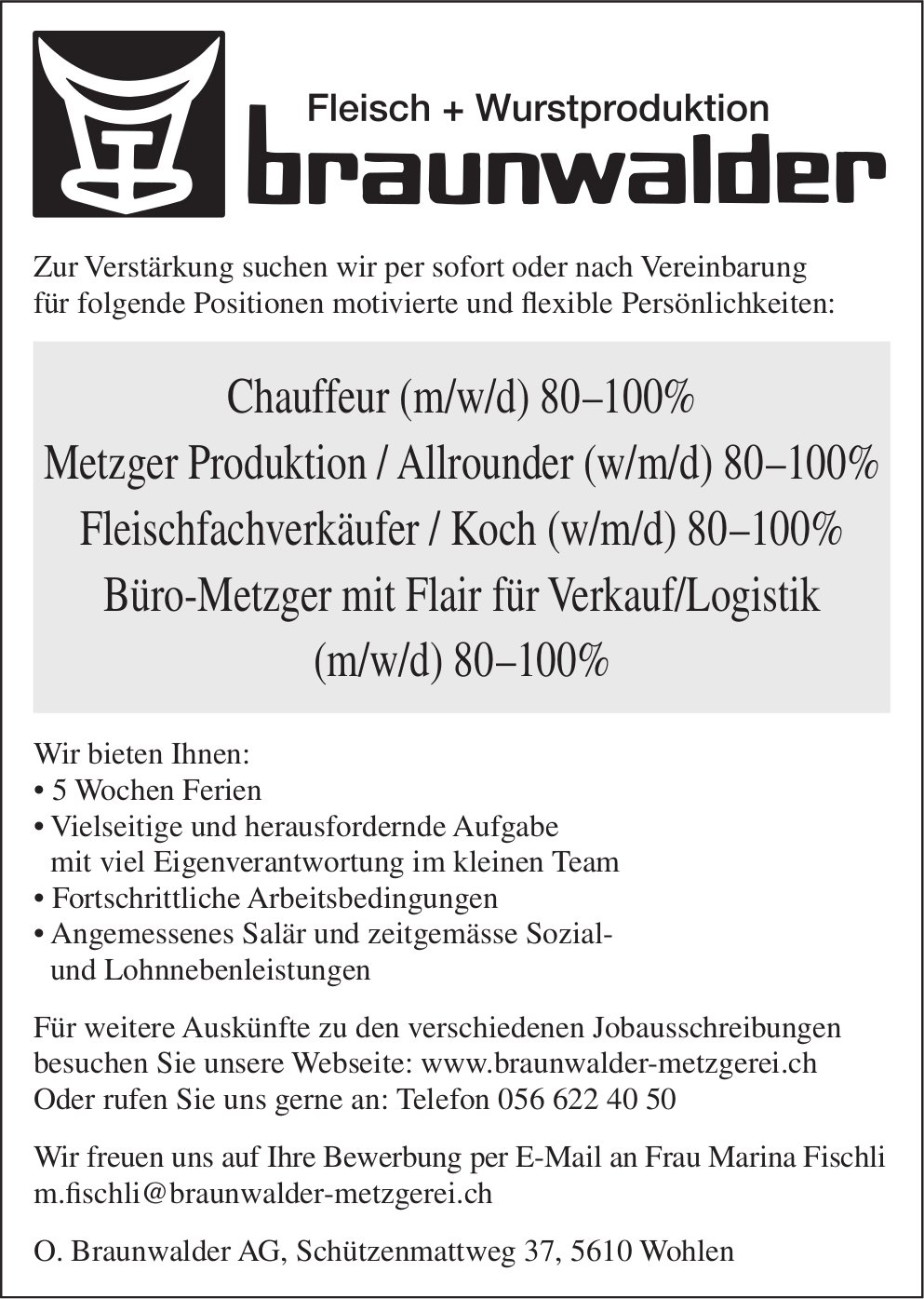 Chauffeur (m/w/d), Metzger Produktion/Allrounder (w/m/d),  Fleischfachverkäufer/Koch (w/m/d) und Büro-Metzger mit Flair für Verkauf/Logistik (m/w/d) jeweils 80–100%, O. Braunwalder AG, Wohlen,  gesucht