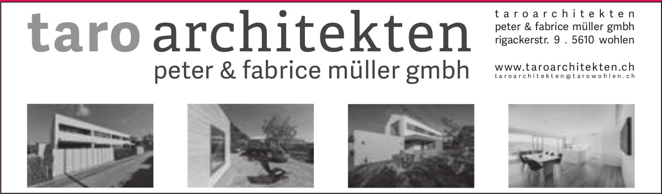 Taro Architekten Peter & Fabrice Müller GmbH, Wohlen