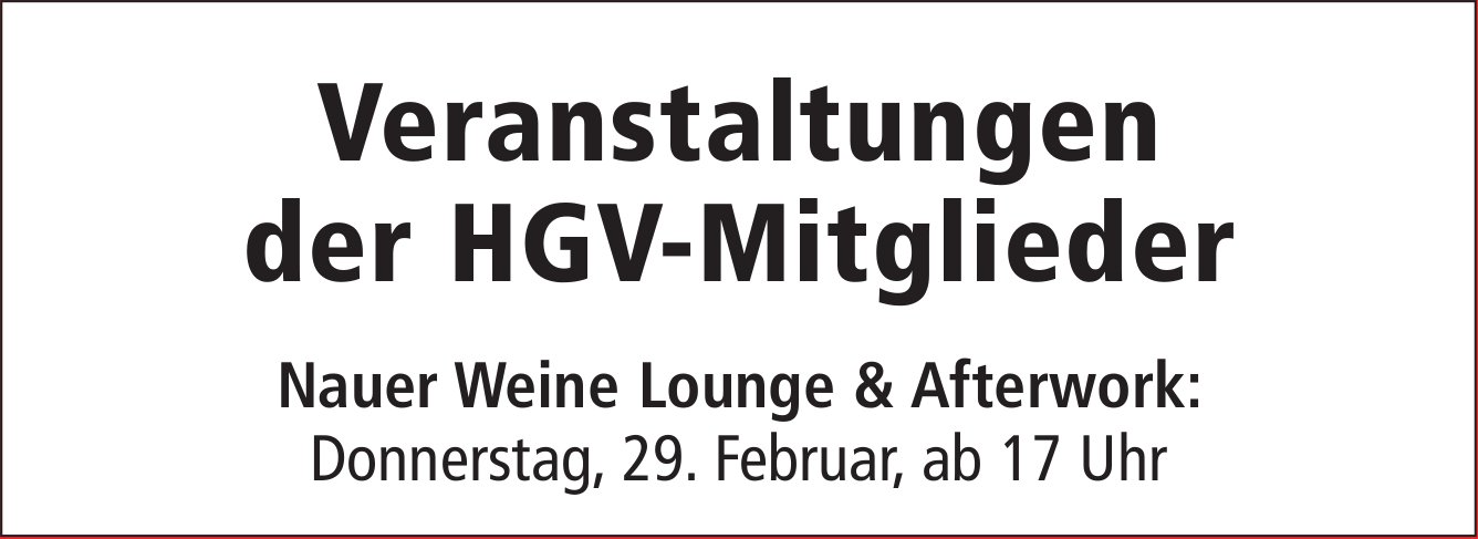 Veranstaltungen der HGV-Mitglieder, 29. Februar, Nauer Weine Lounge & Afterwork