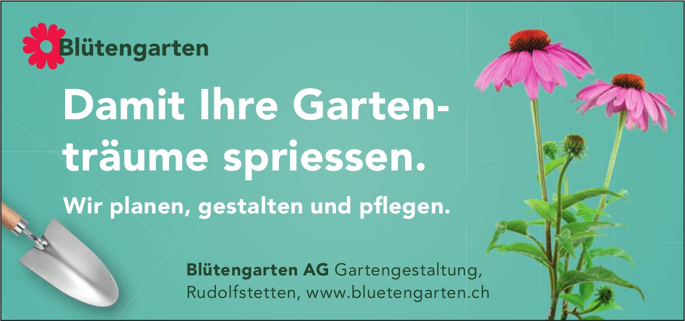 Blütengarten AG, Rudolfstetten - Damit Ihre Gartenträume spriessen.
