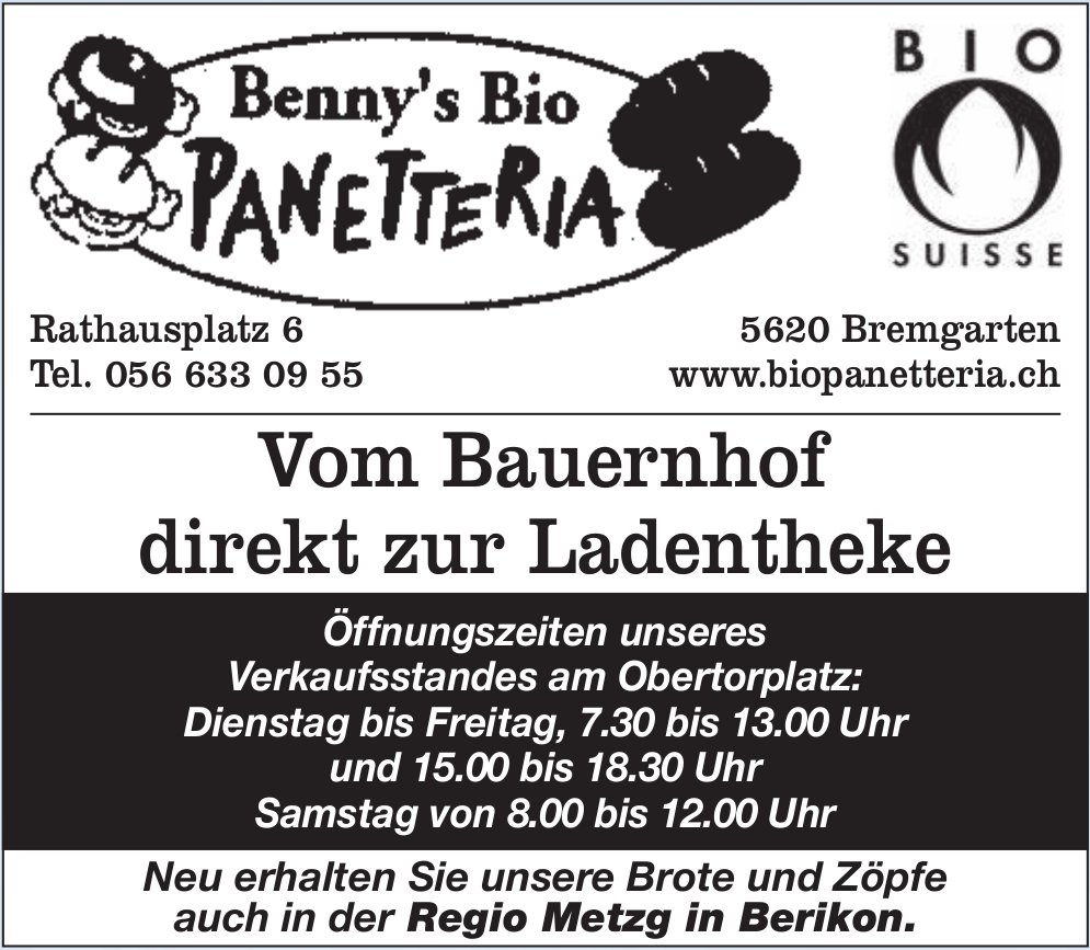 Benny's Panetteria, Bremgarten - Vom Bauernhof direkt zur Ladentheke