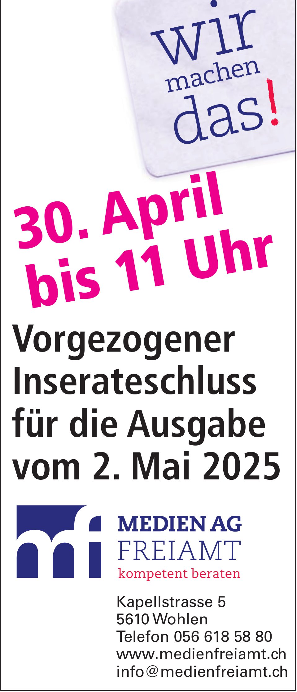MEDIEN FREIAMT AG, Wohlen - Vorgezogener Inserateschluss