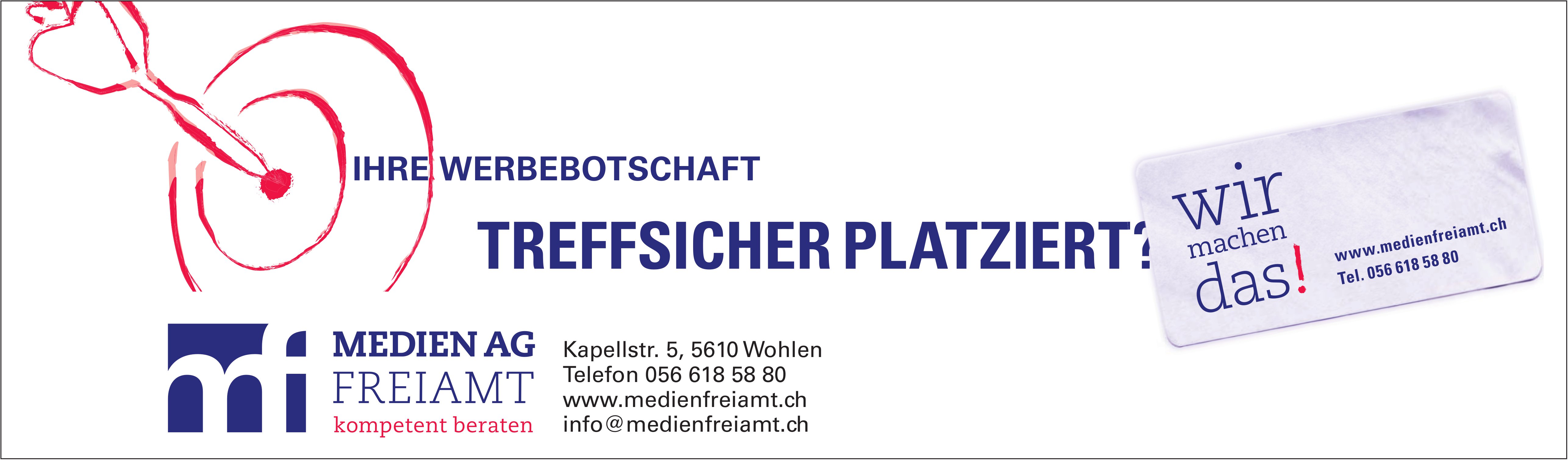 Medien AG Freiamt, Ihre Werbebotschaft treffsicher platziert?
