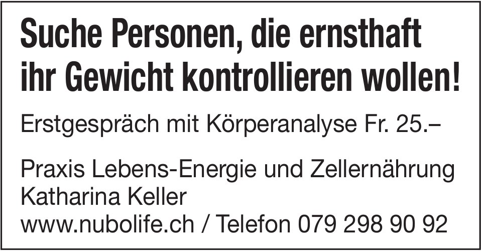 Praxis Lebens-Energie und Zellernährung - Suche Personen, die ernsthaft ihr Gewicht kontrollieren wollen!