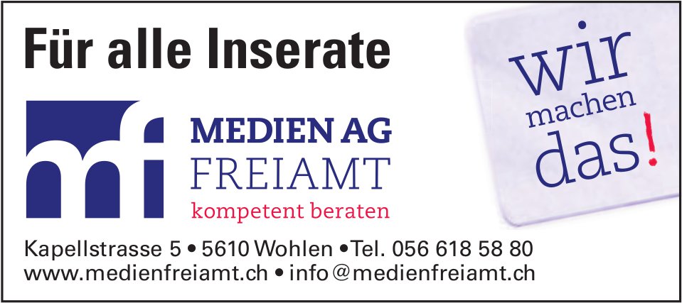 Medien AG Freiamt - Für alle Inserate: wir machen das!