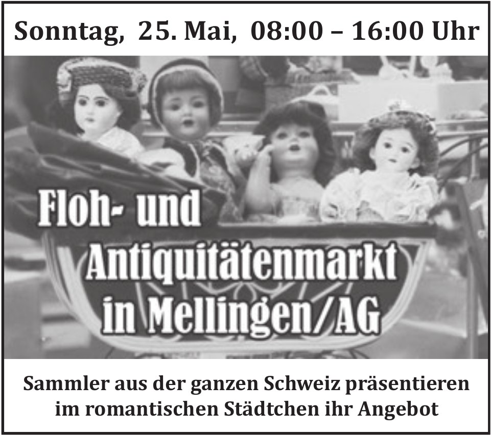 Floh– und Antiquitätenmarkt, 25. Mai, Mellingen / AG
