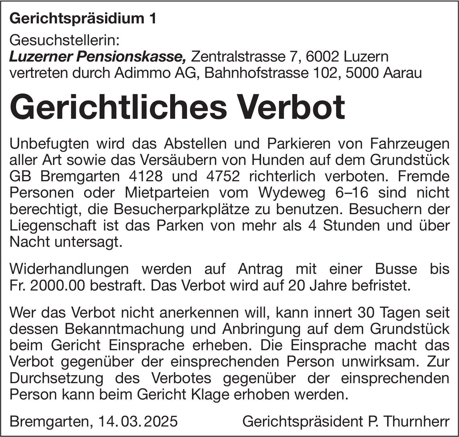 Bremgarten - Luzerner Pensionskasse, Gerichtliches Verbot