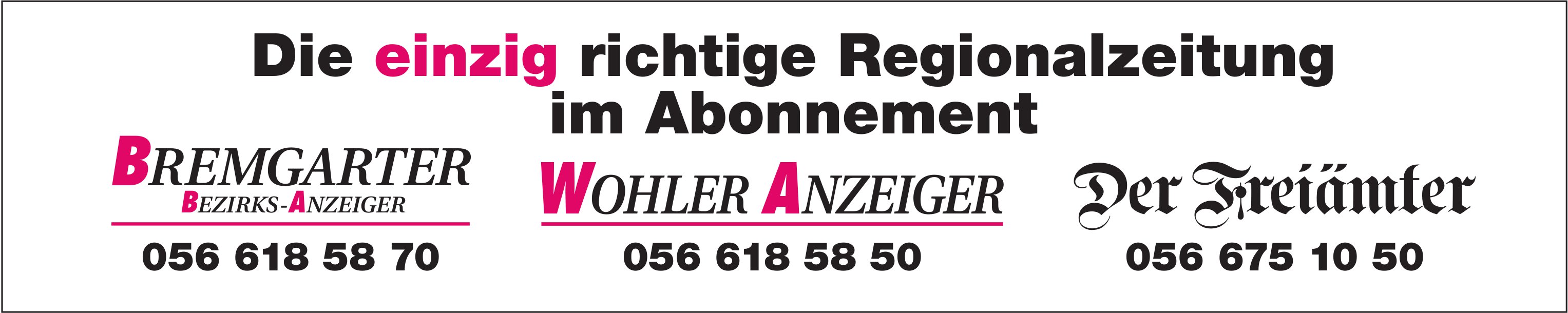 BBA / WA / Der Freiämter, Die einzig richtige Regionalzeitung im Abonnement